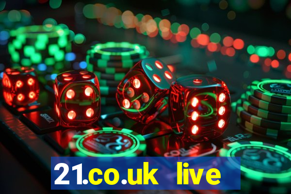 21.co.uk live casino offer