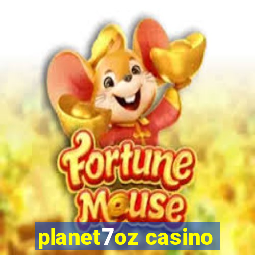 planet7oz casino