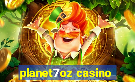 planet7oz casino