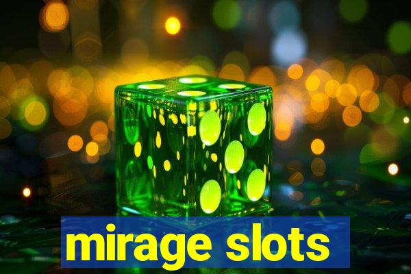 mirage slots