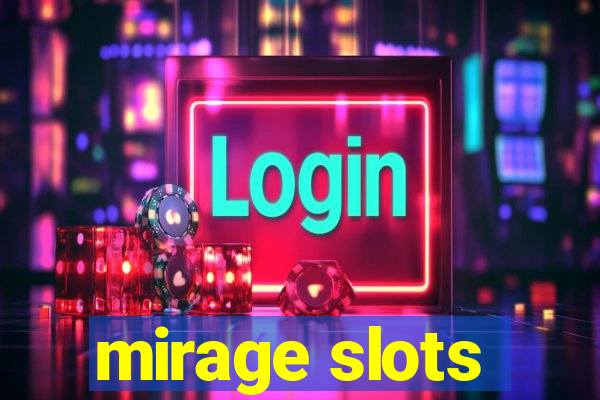 mirage slots