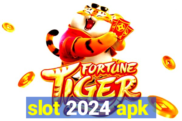 slot 2024 apk