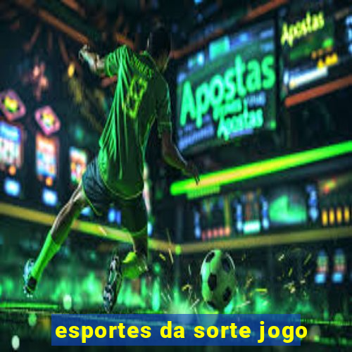 esportes da sorte jogo