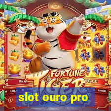 slot ouro pro