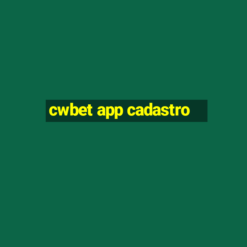 cwbet app cadastro