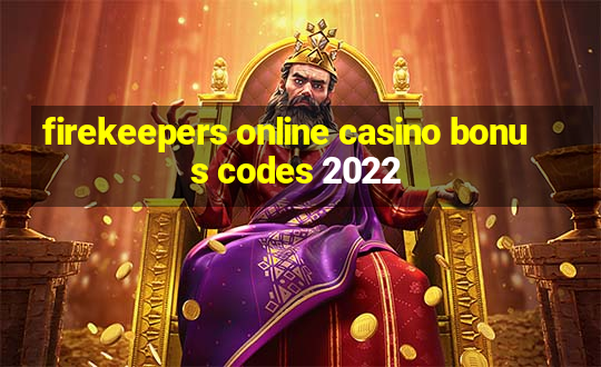 firekeepers online casino bonus codes 2022