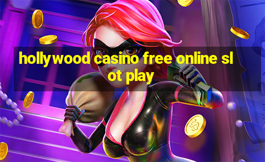 hollywood casino free online slot play