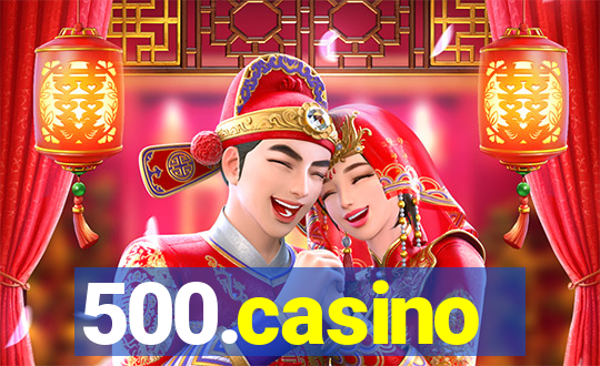 500.casino