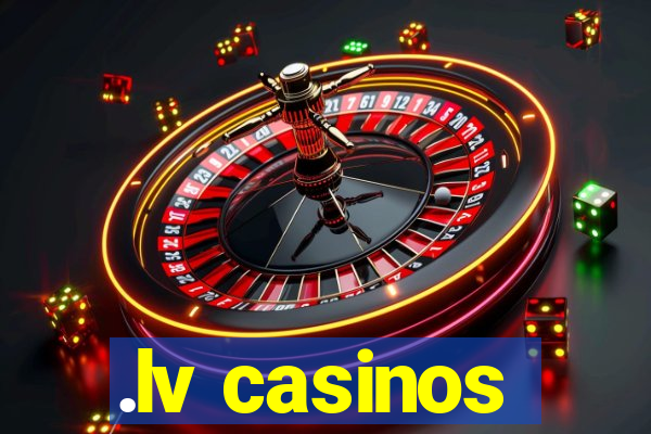 .lv casinos