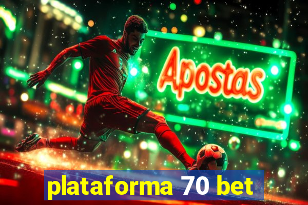 plataforma 70 bet