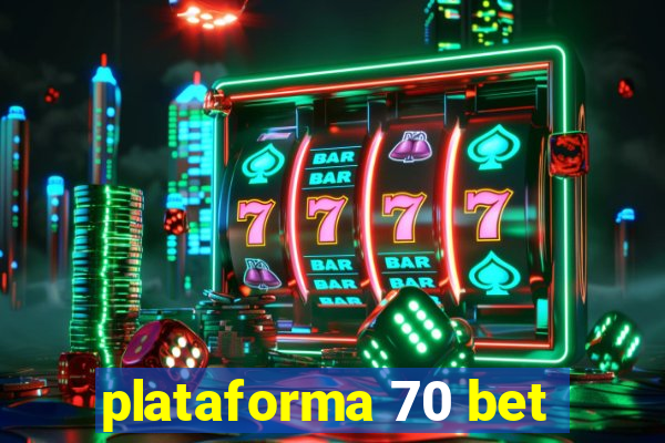 plataforma 70 bet