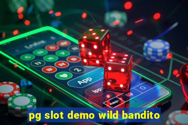 pg slot demo wild bandito