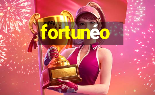 fortunéo