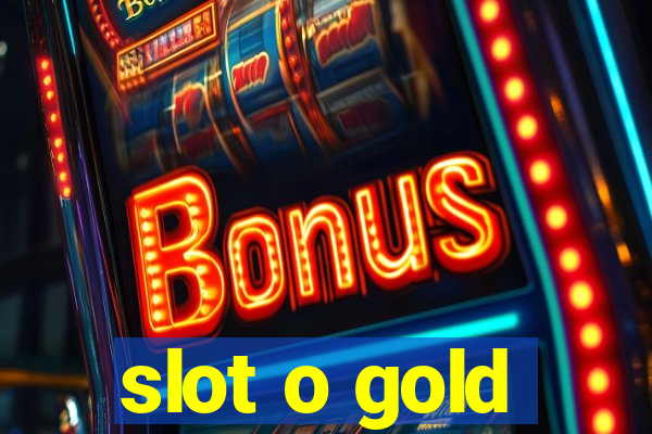 slot o gold