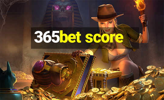 365bet score