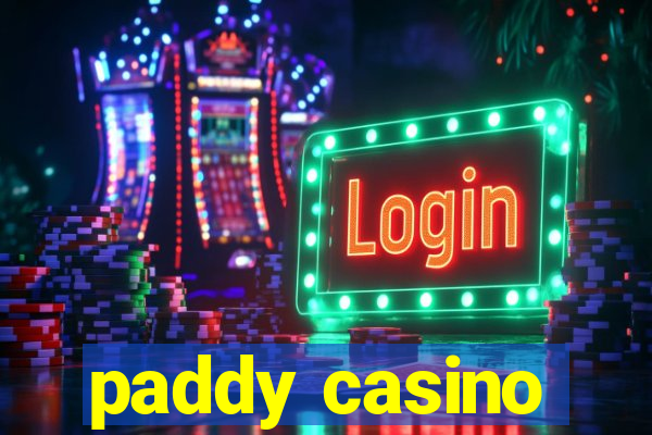 paddy casino