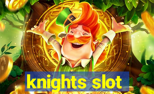 knights slot