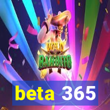 beta 365