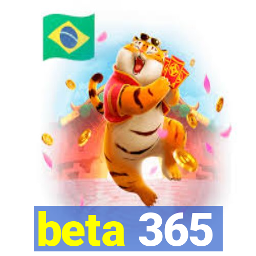 beta 365