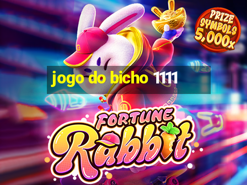 jogo do bicho 1111