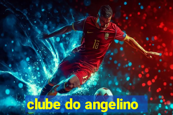 clube do angelino