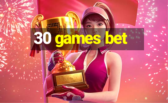 30 games bet