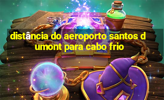 distância do aeroporto santos dumont para cabo frio