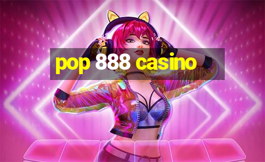 pop 888 casino