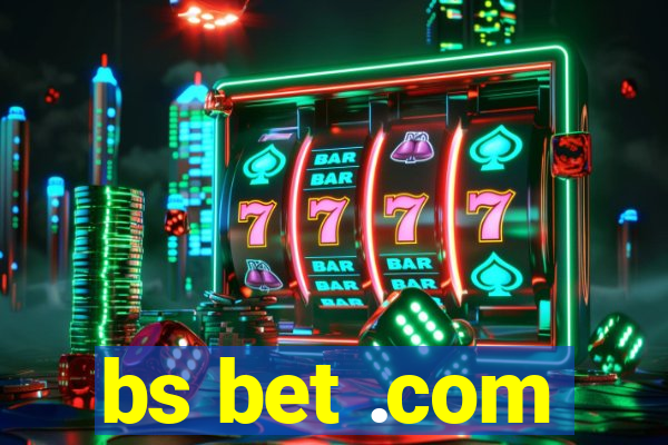 bs bet .com