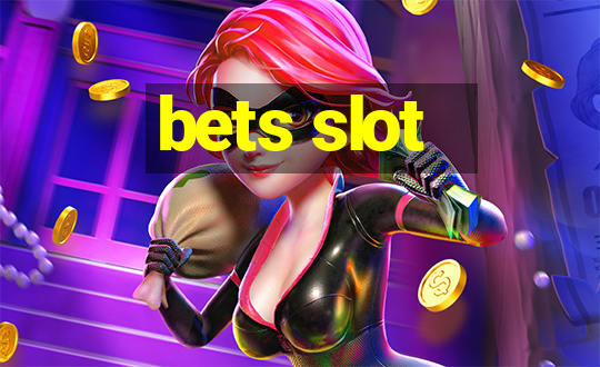 bets slot