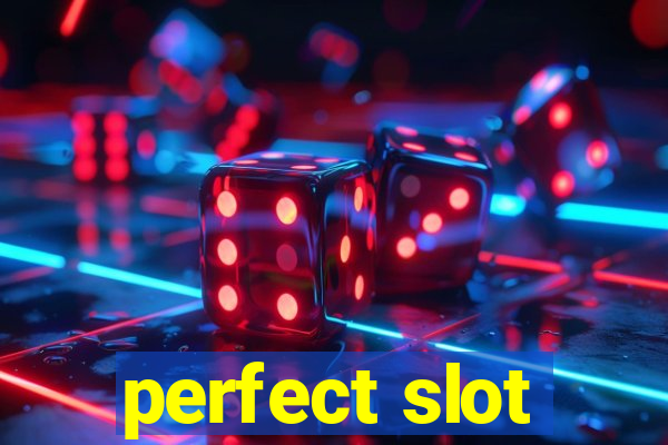 perfect slot