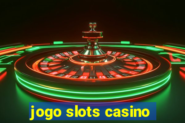 jogo slots casino