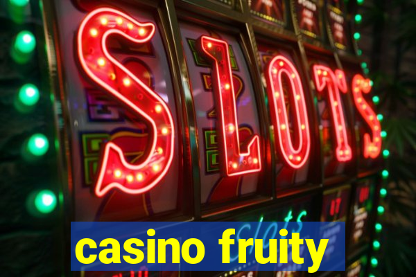 casino fruity