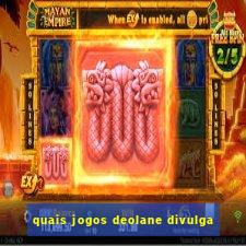 quais jogos deolane divulga