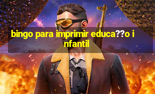 bingo para imprimir educa??o infantil