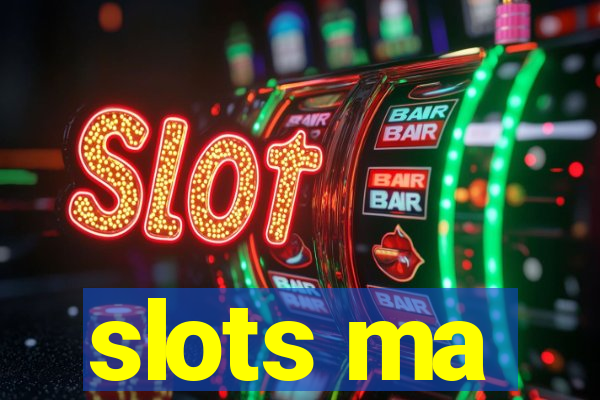 slots ma