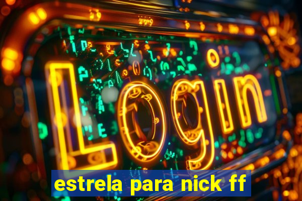 estrela para nick ff