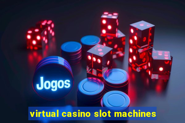 virtual casino slot machines