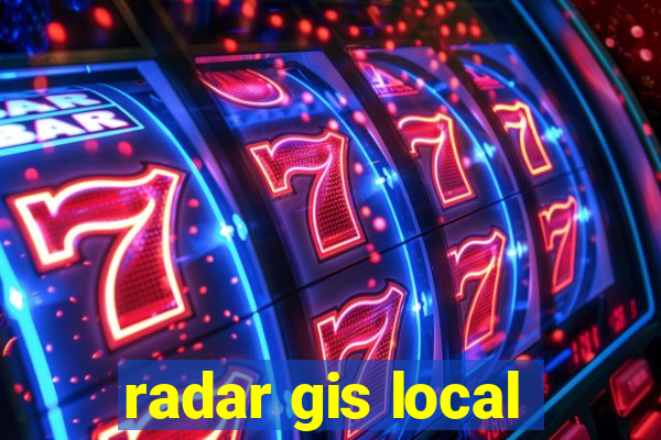 radar gis local