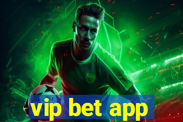 vip bet app