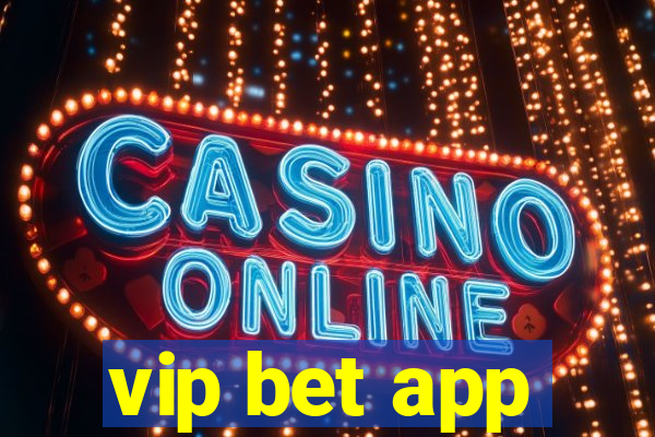 vip bet app