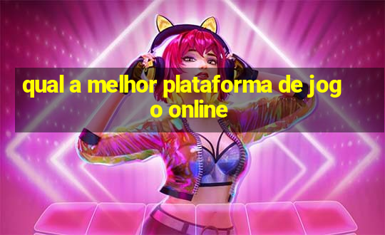 qual a melhor plataforma de jogo online