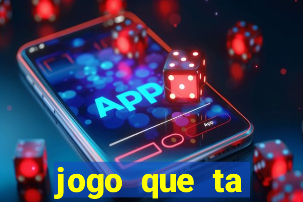 jogo que ta pagando bem