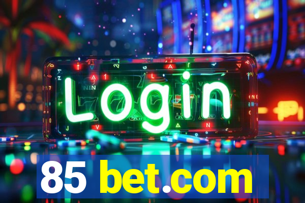 85 bet.com