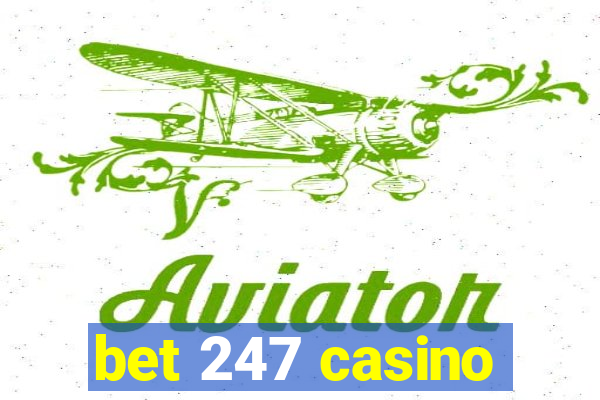 bet 247 casino