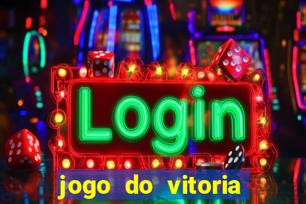 jogo do vitoria onde assistir