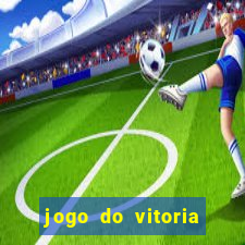 jogo do vitoria onde assistir