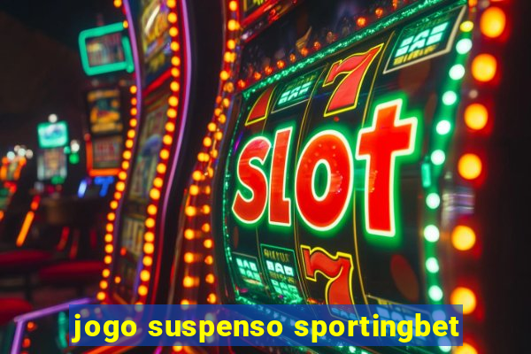 jogo suspenso sportingbet