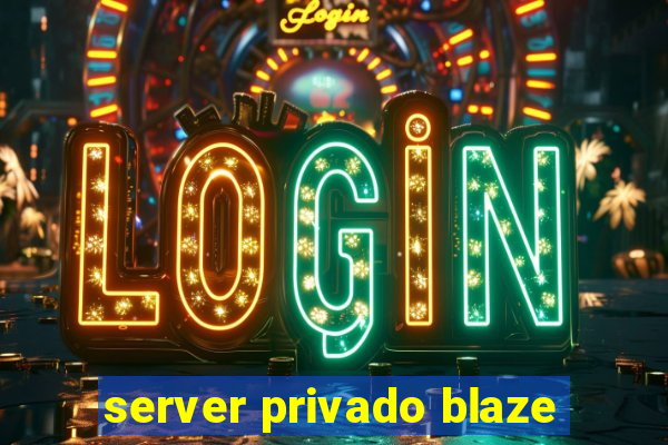 server privado blaze