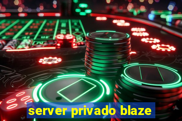 server privado blaze